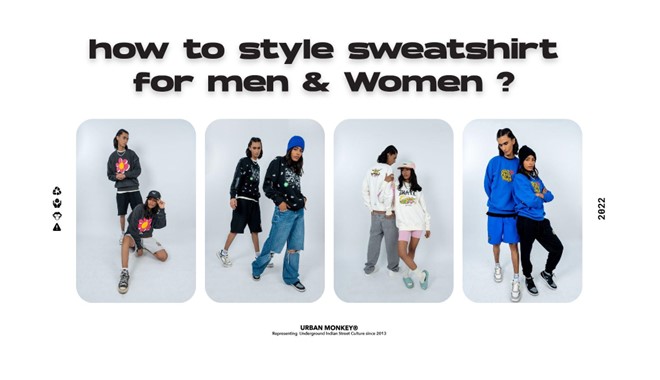 How to style sweatshirt for men & Women?